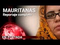'Mauritanas' COMPLETO | En Portada