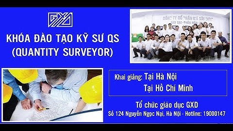 Các giảng viên nói về khóa Kỹ sư QS GXD Quantity Surveyor Quản lý chi phí