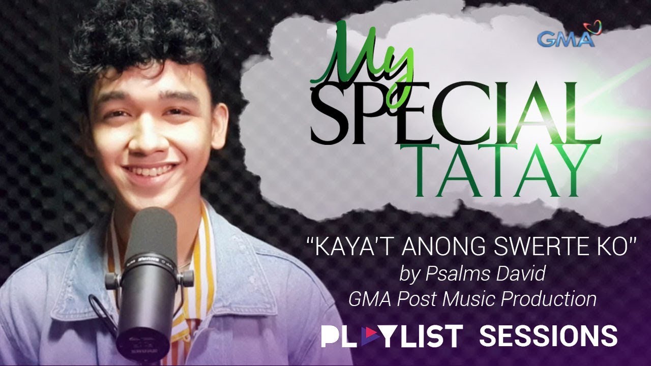 Playlist Sessions: Kaya't Anong Swerte Ko - Psalms David (My Special Tatay OST)