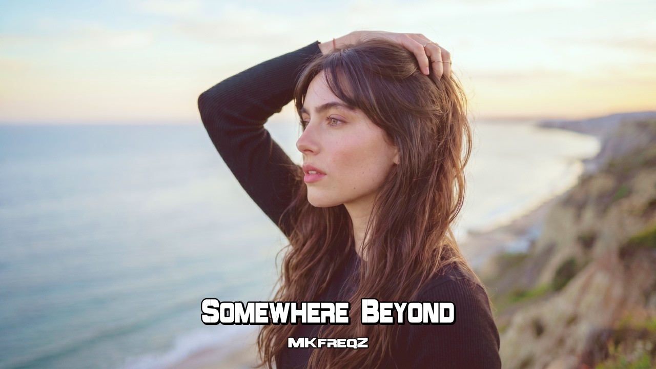 Mira MKfreqZ - Somewhere Beyond | Deep House Vibes en YouTube Mira MKfreqZ - Somewhere Beyond | Deep House Vibes en YouTube