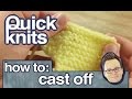 Quick knits how to cast off your knitting