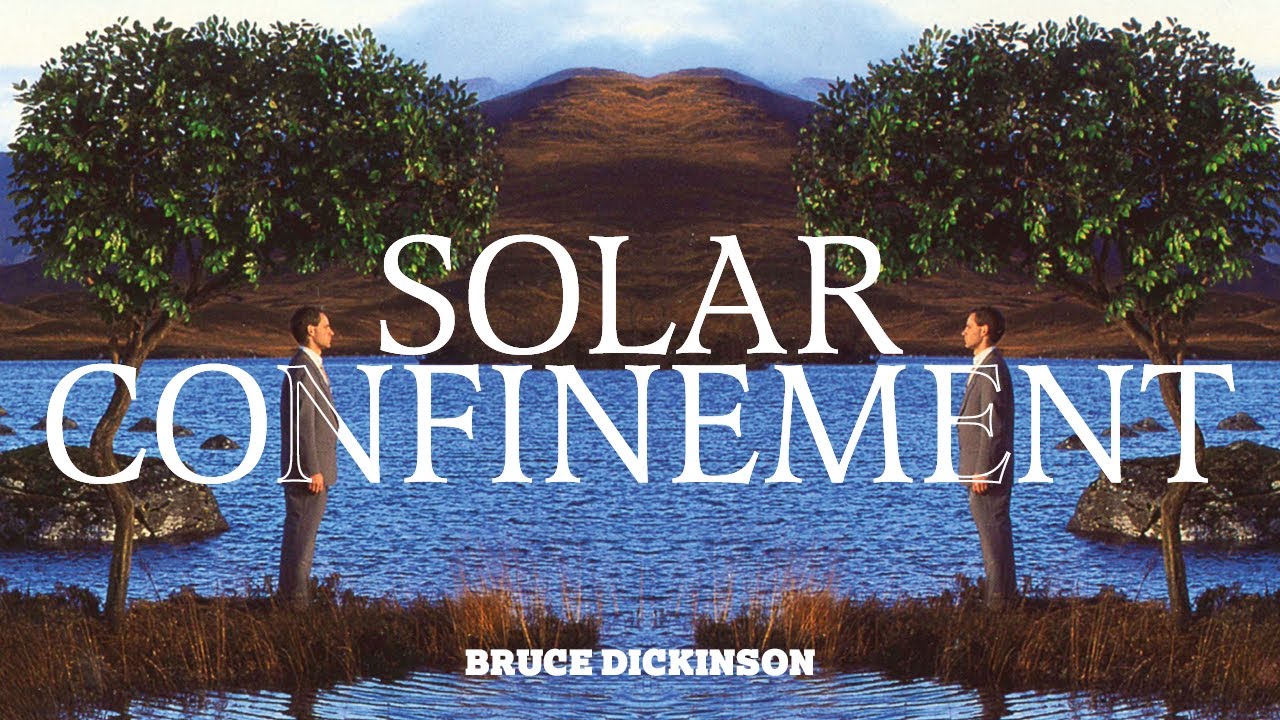 Watch Bruce Dickinson - Solar Confinement (Official Audio) on YouTube Watch Bruce Dickinson - Solar Confinement (Official Audio) on YouTube