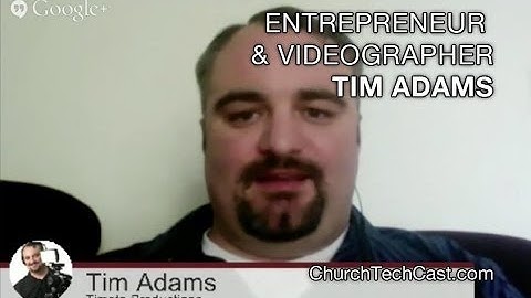Eternity Changers -- Interview with Entrepreneur and Videographer Tim Adams