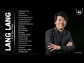 Best song of lang lang  lang lang greatest hits collection  best piano instrumental music