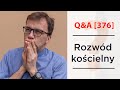 Rozwód kościelny [Q&A#376] Remi Recław SJ