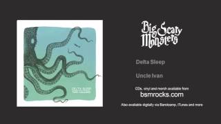 Delta Sleep - Uncle Ivan chords