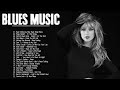 Emotional Blues Music - Top 50 Blues Music Of All Time - Compilation Of Blues Music Greatest