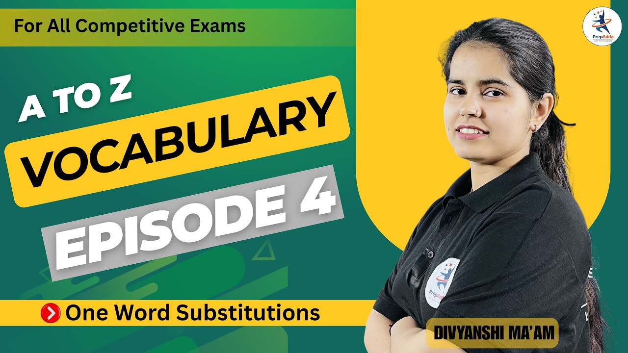 A to Z Vocabulary | Episode 4 | One Word Substitutions | English for All Competitive Exams |