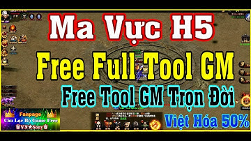 《H5 Game Lậu》Ma Vực H5 - Free Full Tool GM - PC & IOS & Android #312