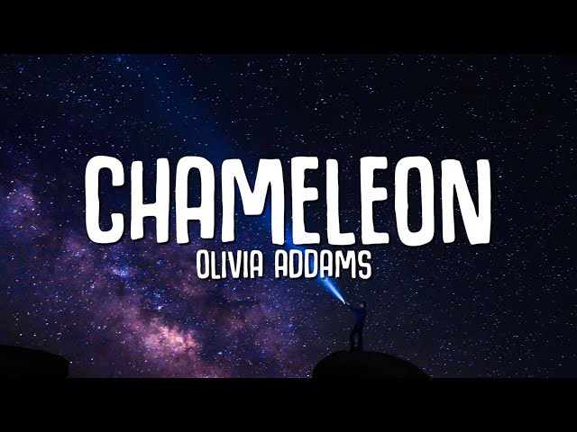 Olivia Addams - Chameleon (Lyrics) class=