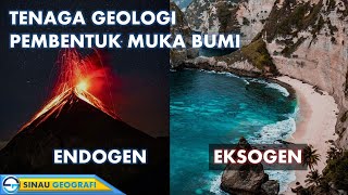Geografi Kelas X (20) Tenaga Pembentuk Muka Bumi | Tenaga Endogen dan Eksogen