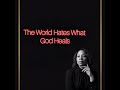 The World Hates What God Heals. #spiritualwarfare #christianmotivation