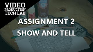 Assignment 2 | Criteria | Video Production Tech Lab