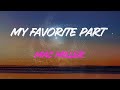 Mac Miller - My Favorite Part Lyrics | And Baby That