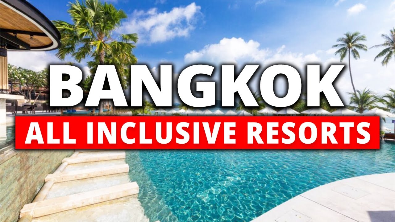 Best All Inclusive Resorts In BANGKOK (FULL Review+ Tours!) - YouTube