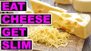 NEW STUDY: Cheese May Make You Slimmer!