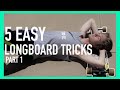 The First FIVE Longboard Tricks you should learn as a BEGINNER | Beginner Longboard Tricks Part 1