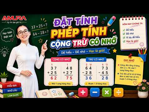 📚 Đặt Tính Phép Cộng, Phép Trừ Có Nhớ - Toán Lớp 2 | Học Nhanh, Hiểu Ngay