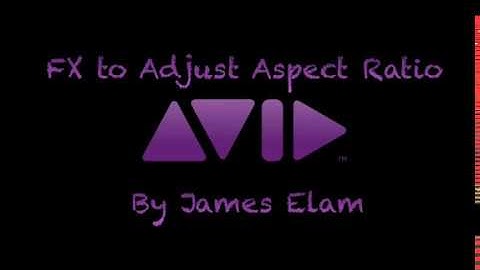 Avid Using FX to Adjust Aspect Ratio