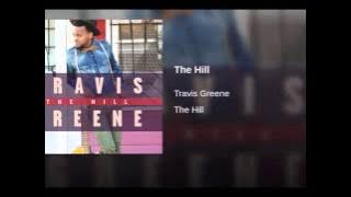 the hill travis greene