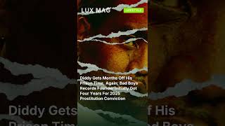 Diddy Gets Months Off His Prison Time, Again; Bad Boys Records Founder Initially Got Four #shorts