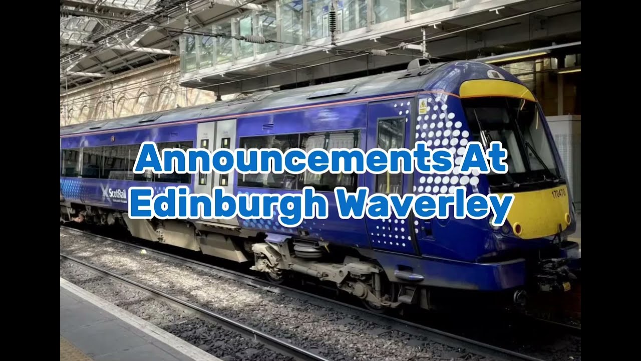 Announcements At Edinburgh Waverley