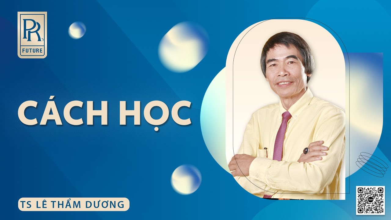 CÁCH HỌC | TS LÊ THẨM DƯƠNG MỚI NHẤT NĂM 2023 - youtube