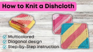 🧶 How to Knit a Multicolored, Diagonal Dishcloth | Easy Beginner Knitting Tutorial