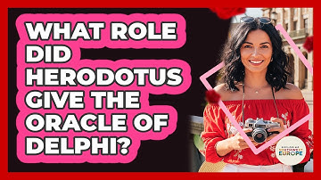 What Role Did Herodotus Give The Oracle Of Delphi?