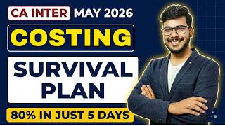 CA INTER COSTING SURVIVAL PLAN | MAY 2026 EXAMS | SCORE 80% IN JUST 5 DAYS
