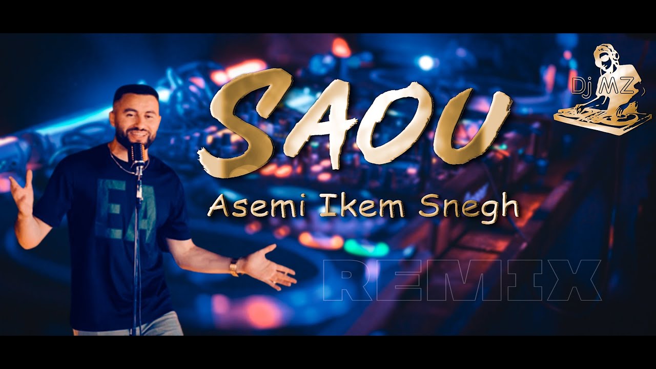 Saou   Asemi Ikem Snegh 2022  Remix Dj MZ