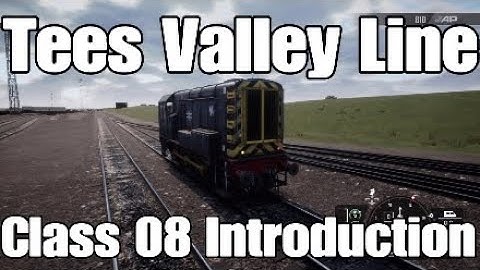 Class 08 Introduction - Tees Valley Line - Train Sim World 2
