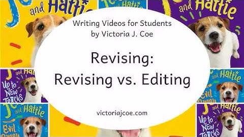 Writing Videos for Kids - REVISION: Revising vs Editing