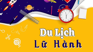 Ngành Du Lịch Lữ Hành Là Gì? Học Những Gì? Sau Ra Trường Làm Gì? | KNSV TV