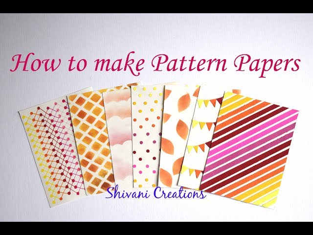 How to make Pattern Paper at Home/ 7 styles of making Pattern