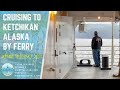 Taking the Alaska Marine Highway - Day 3: Arrival in Ketchikan ⛴