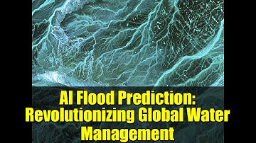AI Flood Prediction: Revolutionizing Global Water Management