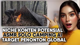 Ini Caraku Buat Konten ASMR SOLO CAMPING AI Untuk Youtube (Bonus Master Prompt) 