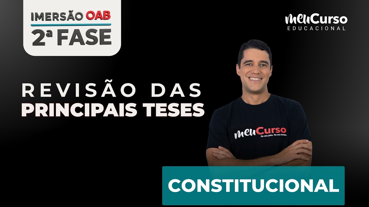 Imersão OAB 2ª Fase 45º Exame | Revisão de Teses - Constitucional