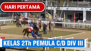 Kelas 2Th Pemula C/D DIV III . Event Pacu Kuda TRIPLE CROWN SERI II. Hari pertama 