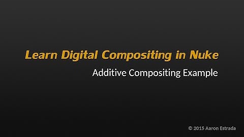 Learn Nuke NK101 3-13 Additive Compositing Example
