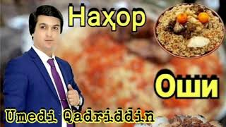 :   "   "  " || Umedi Qadriddin " Oshi Nahor " Gazalioyt "