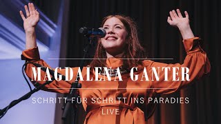 MAGDALENA GANTER - SCHRITT FÜR SCHRITT INS PARADIES - LIVE