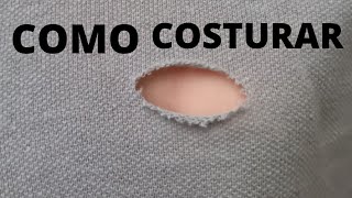 COMO COSTURAR FURO EM ROUPAS/ Como Costurar à MÃO.