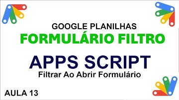 Executar Filtro ao Iniciar Formulário de Pedido Apps Script - Planilha Google - Aula 13