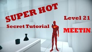 SUPER HOT MEETIN Secret Tutorial [Level 21]