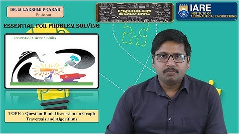 Question Bank Discussion on Graph Traversals and Algorithms by Dr. M Lakshmi Prasad