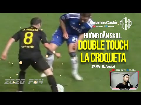 Hướng Dẫn Skill Rê Bóng Double Touch - La Croqueta Trong FO4