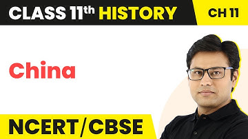 Class 11 History Chapter 11 | China - Paths to Modernisation (Theme 11)