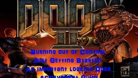 Doom 2 Burning out of Control, Just Getting Started, An important looking Door Achievement Guide